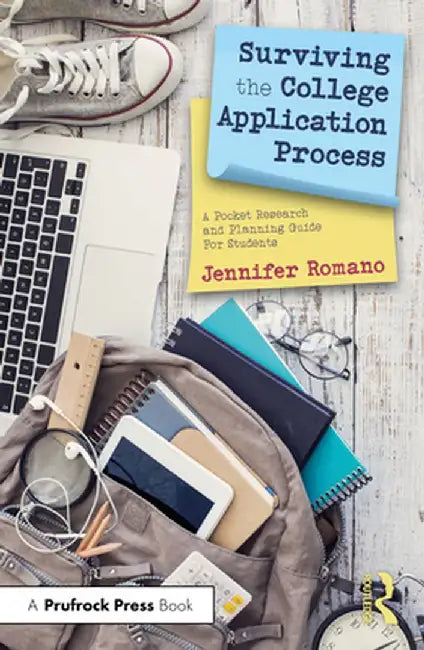 Surviving the College Application Process: A Pocket Research and Planning Guide for Students by Jennifer Romano