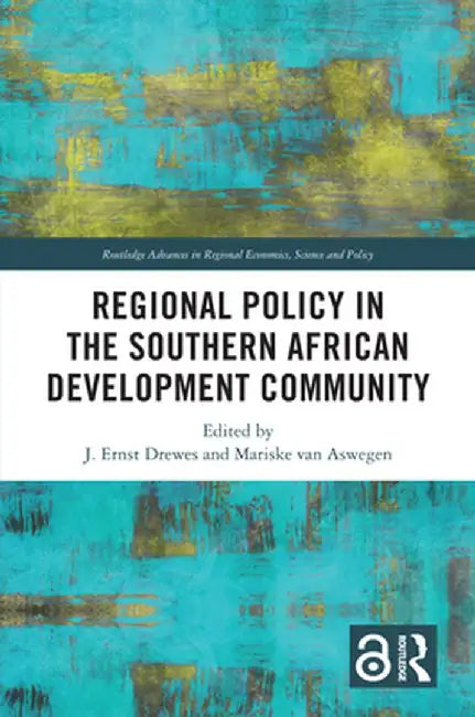 Regional Policy in the Southern African Development Community by J. Ernst Drewes