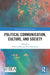 Political Communication, Culture, and Society by Patricia Moy