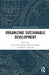 Organizing Sustainable Development by Aneta Kuzniarska