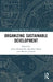 Organizing Sustainable Development by Aneta Kuzniarska