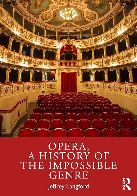 Opera a History of the Impossible Genre by Langford, Jeffrey