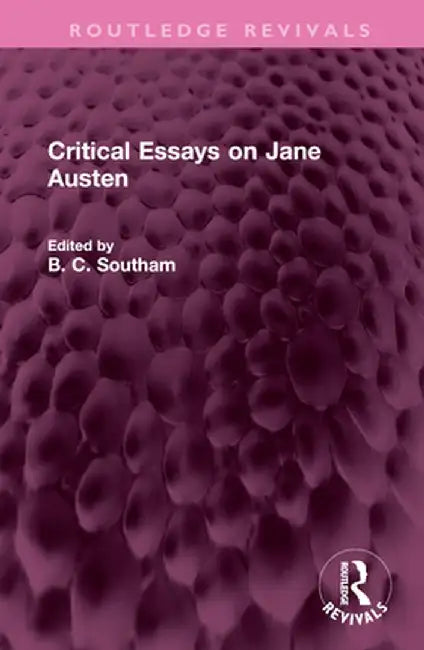 Critical Essays on Jane Austen by B C Southam
