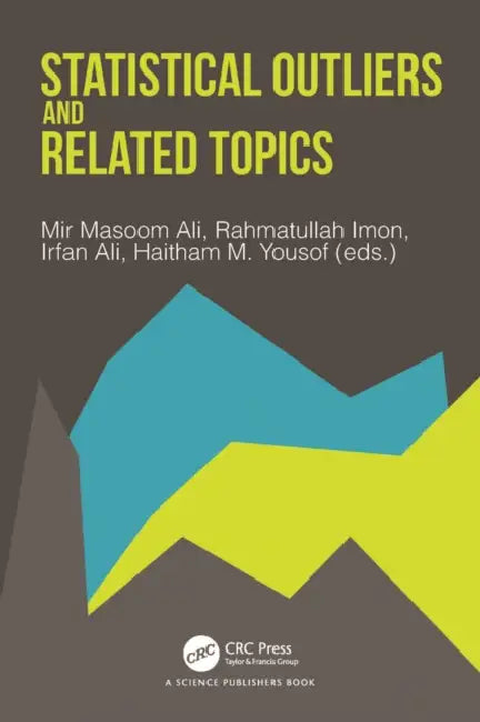 Statistical Outliers and Related Topics by Mir Masoom Ali