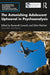 The Astonishing Adolescent Upheaval in Psychoanalysis by Roosevelt Cassorla