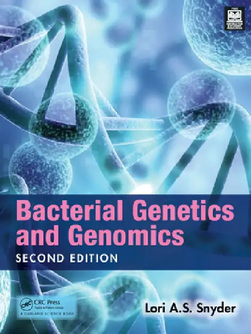 Bacterial Genetics and Genomics by Lori Snyder