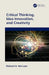 Critical Thinking, Idea Innovation, and Creativity by Richard H. McCuen
