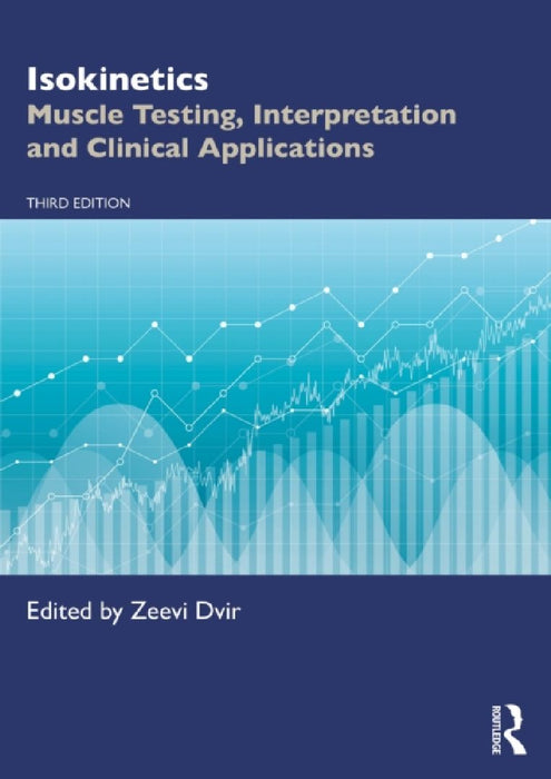 Isokinetics: Muscle Testing, Interpretation and Clinical Applications by Zeevi Dvir