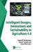 Intelligent Designs, Innovations and Sustainability in Agriculture 4.0 by Anand B. Deshpande