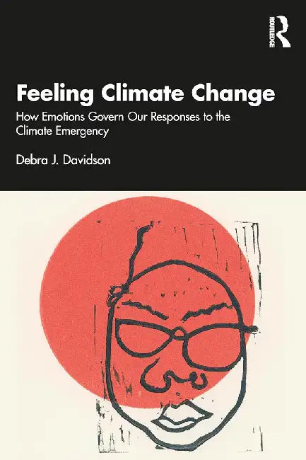 Feeling Climate Change by Davidson, Debra J.