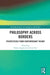 Philosophy Across Borders: Perspectives from Contemporary Theory by Emma Ingala, Gavin Rae