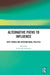 Alternative Paths to Influence: Soft Power and International Politics by Giulio M. Gallarotti