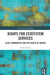 Rights for Ecosystem Services: Local Communities and the Rights of Nature by Giulia Sajeva