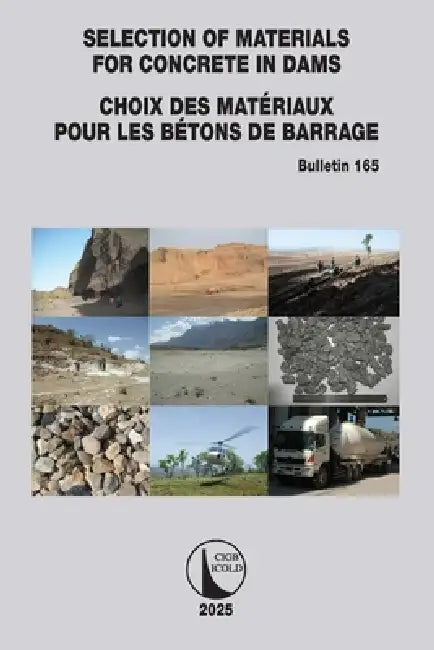 Selection of Materials for Concrete in Dams / Choix Des Matériaux Pour Les Bétons de Barrage by Cigb Icold