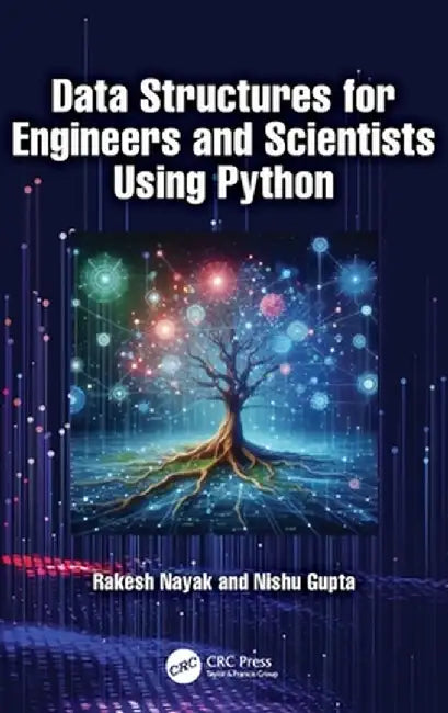 Data Structures for Engineers and Scientists Using Python by Rakesh Nayak