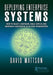 Deploying Enterprise Systems: How to Select, Configure, Build, Deploy, and Maintain a Successful Es in Your Organization by David Mattson