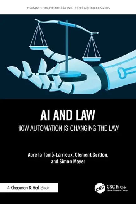 AI and Law: How Automation is Changing the Law by Aurelia Tamo-Larrieux