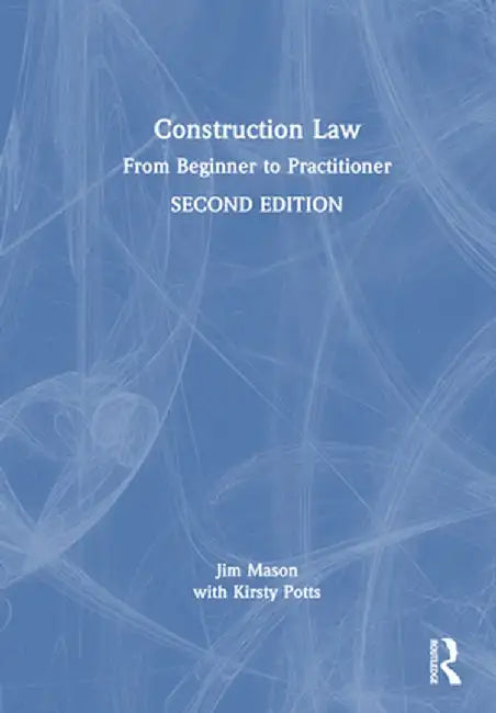 Construction Law: From Beginner to Practitioner by Jim Mason