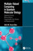 Multiple-Valued Computing in Quantum Molecular Biology: Sequential Circuits, Memory Devices, Programmable Logic Devices, and Nanoprocessors by Hafiz Md. Hasan Babu