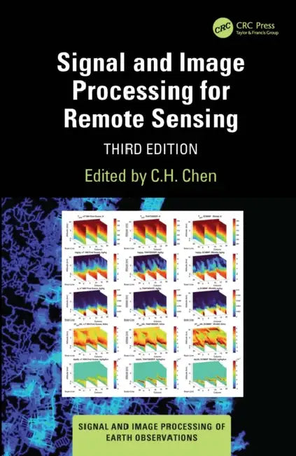 Signal and Image Processing for Remote Sensing by C. H. Chen