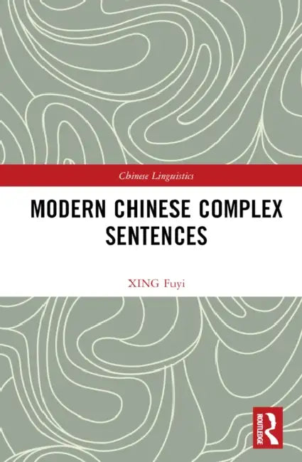 Modern Chinese Complex Sentences by Xing Fuyi