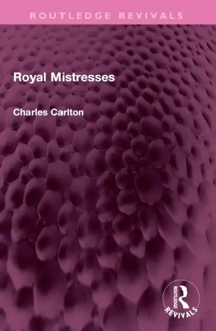Royal Mistresses by Charles Carlton