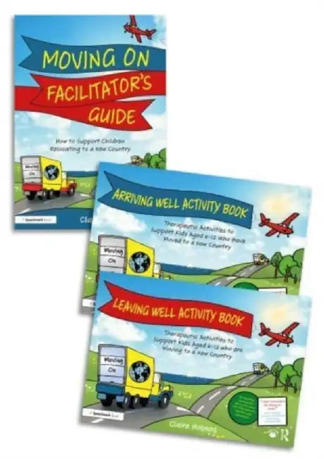 Moving On: Activity Books and Guide to Support Children Relocating to a New Country by Claire Holmes