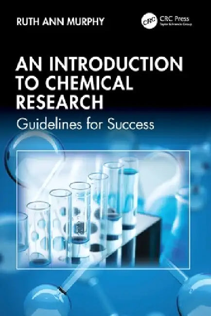 An Introduction to Chemical Research: Guidelines for Success by Ruth Ann Murphy