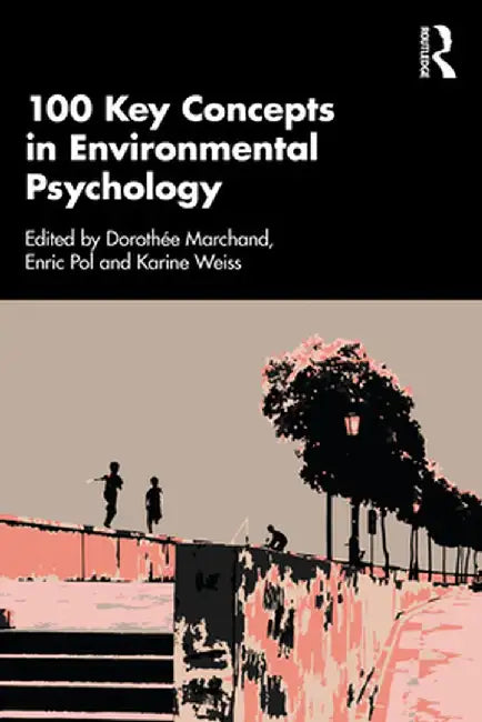 100 Key Concepts in Environmental Psychology by Marchand, Dorothée