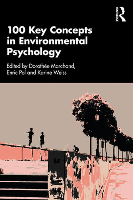 100 Key Concepts in Environmental Psychology by Marchand, Dorothée