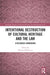 Intentional Destruction of Cultural Heritage and the Law: A Research Companion by Alberta Fabbricotti