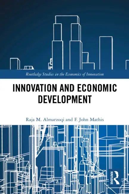 Innovation and Economic Development by Raja M. Almarzoqi