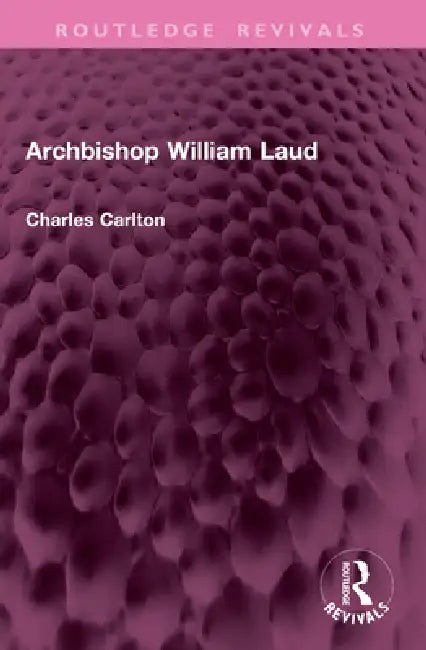 Archbishop William Laud by Charles Carlton