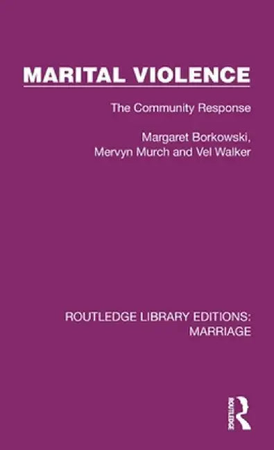 Marital Violence: The Community Response by Margaret Borkowski
