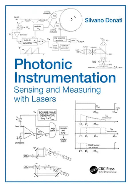 Photonic Instrumentation: Sensing and Measuring with Lasers by Silvano Donati