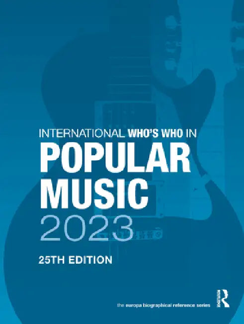 International Who's Who in Popular Music 2023 by Europa Publications