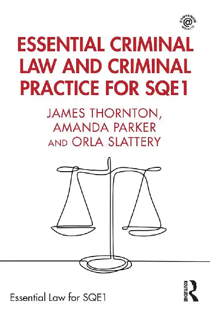 Essential Criminal Law and Criminal Practice for SQE1 by Thornton, James