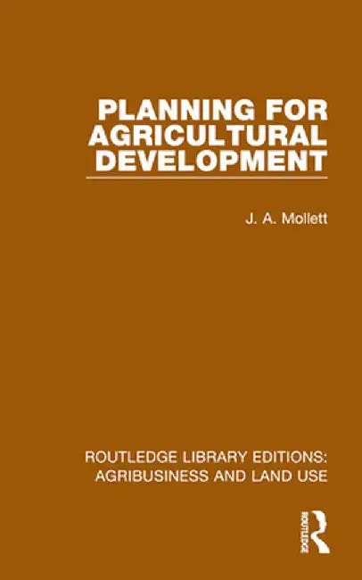 Planning for Agricultural Development by J. A. Mollett