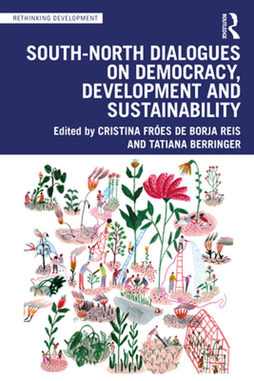 South-North Dialogues on Democracy Development and Sustainability by Fróes de Borja Reis, Cris