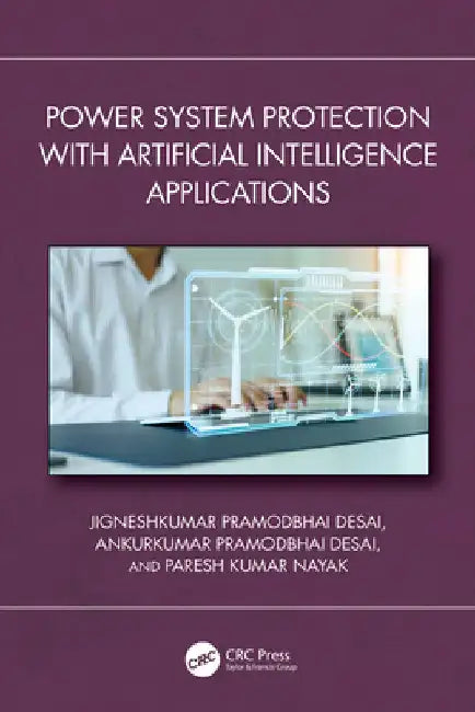 Power System Protection with Artificial Intelligence Applications by Jigneshkumar P. Desai