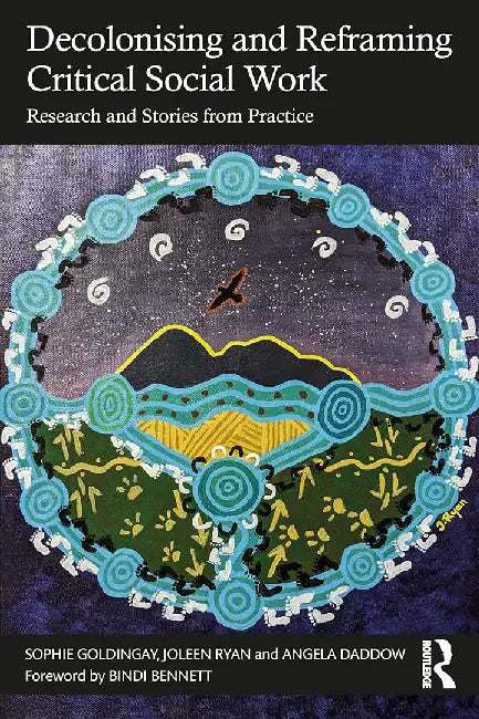 Decolonising and Reframing Critical Social Work by Goldingay, Sophie