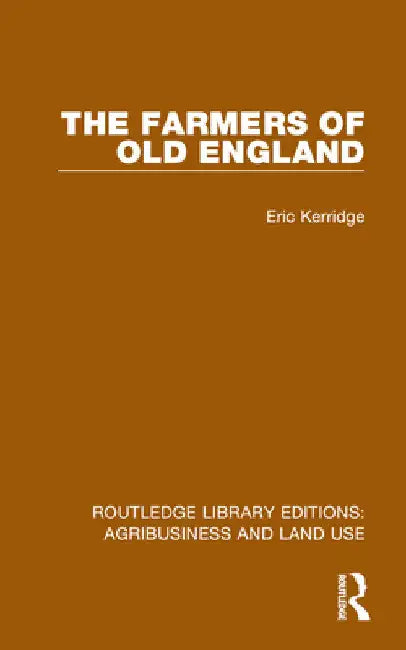 The Farmers of Old England by Eric Kerridge