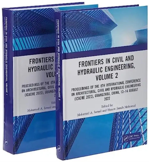 Frontiers in Civil and Hydraulic Engineering SET: Proceedings of the 8th International Conference on Architectural, Civil and Hydraulic Engineering (ICACHE 2022), Guangzhou, China, 12–14 August 2022 by Mohamed A. Ismail