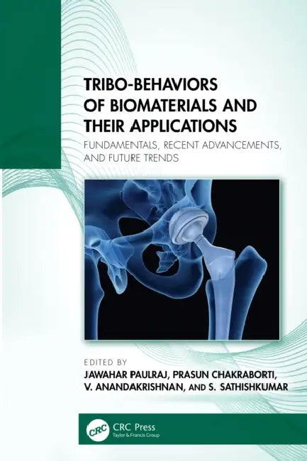 Tribo-Behaviors of Biomaterials and their Applications by Jawahar Paulraj