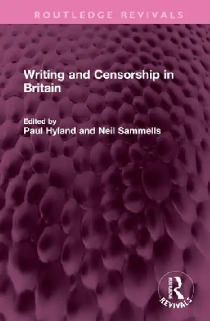 Writing And Censorship In Britain by Paul Hyland
