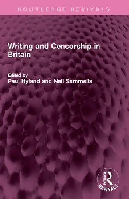 Writing and Censorship in Britain by Hyland Paul