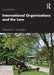 International Organizations and the Law by Harrington, Alexandra R.