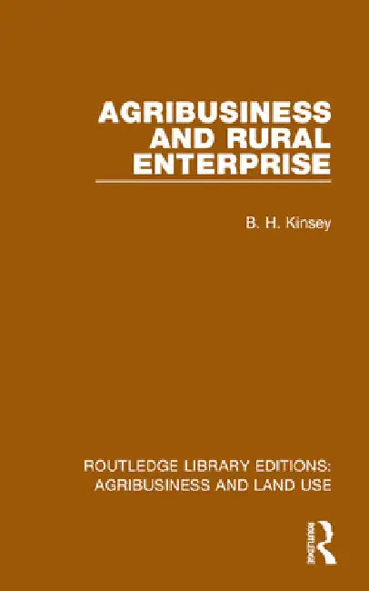 Agribusiness and Rural Enterprise by B. H. Kinsey