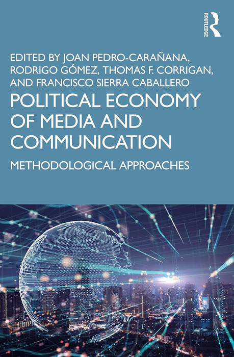 Political Economy of Media and Communication by Pedro-Carañana, Joan