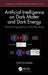 Artificial Intelligence on Dark Matter and Dark Energy: Reverse Engineering of the Big Bang by Ariel Fernández